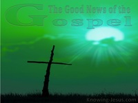 The Good News of the Gospel